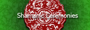 Shamanic ceremonies